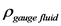 Pgage fluid
