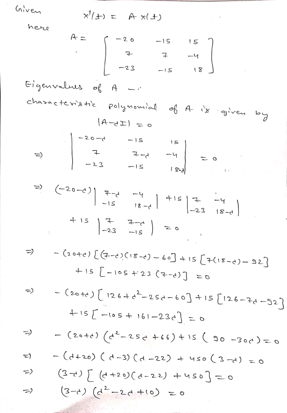 Given () ㄷ A 씨 here A -20 -15 15 그 - -23 15 18 Eigenvalues of characteristic polynomial of A is given by (A-) 0 -20 -15 15 ㅋ