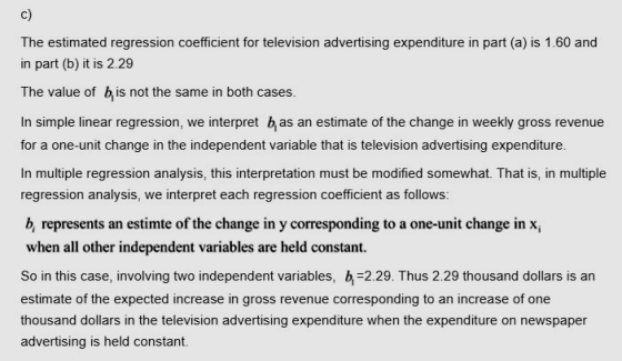 c) The estimated regression coefficient for television advertising expenditure in part (a) is 1.60 and in part (b) it is 2.29
