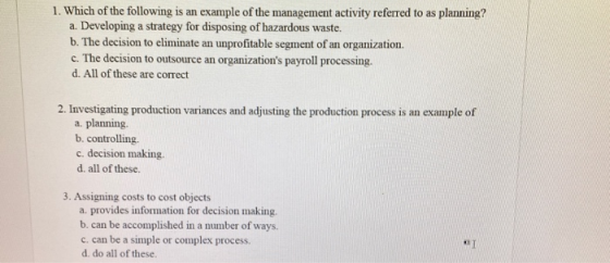 1. Which of the following is an example of the management activity referred to as planning? a. Developing a strategy for disp