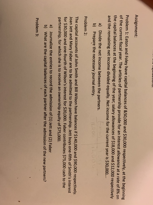 yuiuuLIUI13. Assignment: Problem 1: Eaton and Foley have capital balances of &50,000 and $30,000 respectively, at the beginni