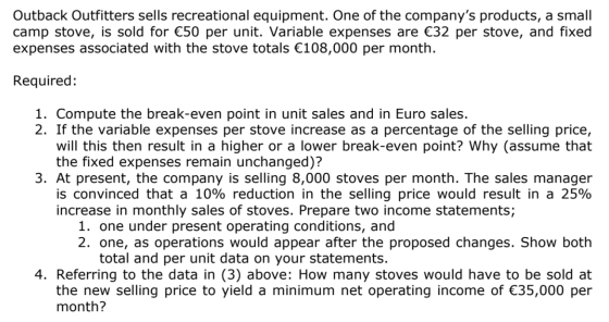 Outback Outfitters sells recreational equipment. One of the companys products, a small camp stove, is sold for €50 per unit.