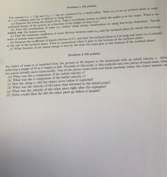 Problem 1 (50 points) masses mA 2 kg and mg -1 kg are connected by a small pulley. Mass ma is on an inclined plane at angle θ