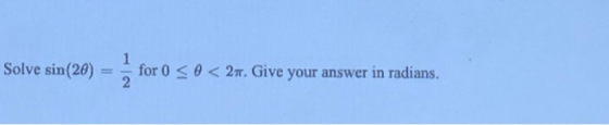 Solve sin(20) NIE for 0 <o<2m. Give your answer in radians.