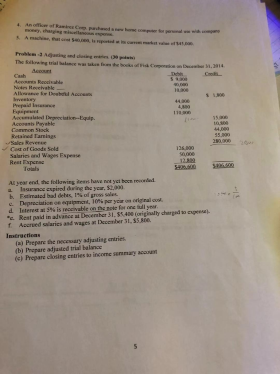 4. An officer of Ramirez Corn. purchased a new home computer for personal use with company money, charging miscellaneous expe