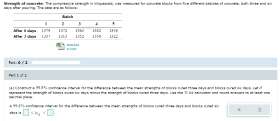 Strength of concrete: The compressive strength in kilopascals, was measured for concrete blocks from five different batches o