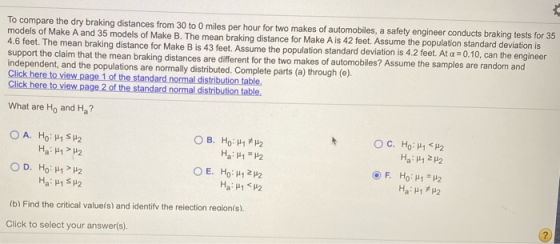 To compare the dry braking distances from 30 to 0 miles per hour for two makes of automobiles, a safety engineer conducts bra