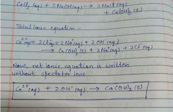 Caly lag)t 2 NAOH lag) 2Nact cag) +CalaH)y cs) Tatalionic equation 2+ aropiet 2diyt 2 Naragy 20H rag CaloH) i) t 2 Naag + 20