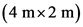 (4 mx 2 m)
