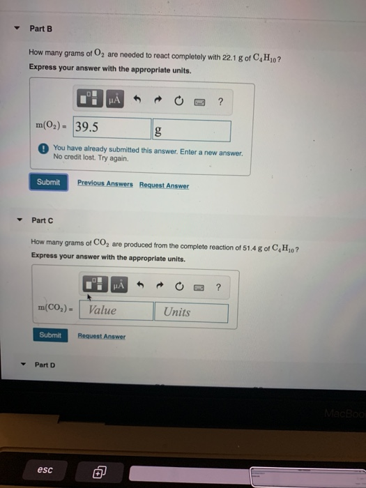 Part B How many grams of O, are needed to react completely with 22.1 g of CH102 Express your answer with the appropriate unit