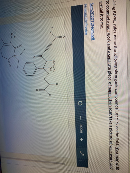 Using IUPAC rules, name the followng six organic compounds(just click on the link). You may wish to complete your work and a