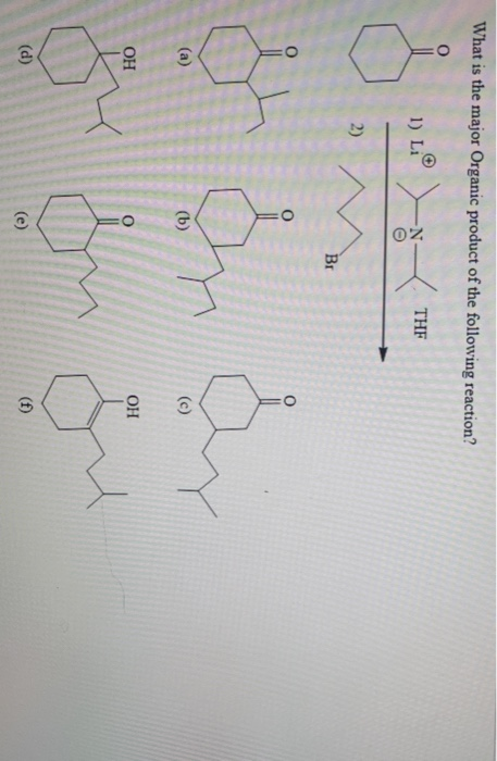 What is the major Organic product of the following reaction? 1) Li THF 3 2) Br Y (a) (b) OH OH en u (e)