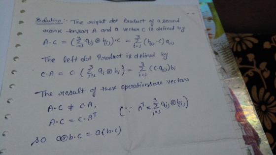 Solution - The right dot Product of a second vank tenson A and a vector C is defined by A. C = ( 29 @ bes) •c = 2 ( 23 (c) ai