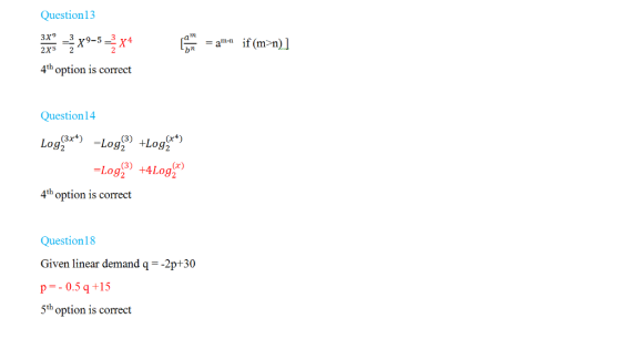 Questionl3 3x9-3x9-52X4 2Xs 2 bn 4th option is correct Question14 (x4) Log(3x4) Log +Log2 4th option is correct Question 18 Given linear demand q =-2p+30 p=-0,5 q +15 5th option is correct
