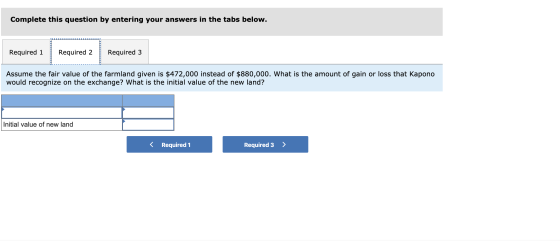 Complete this question by entering your answers in the tabs below. Required 1 Required 2 Required 3 Assume the fair value of