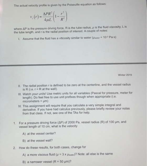 The actual velocity profile is given by the Poiseuille equation as follows: ()APR where AP is the pressure driving force, R i