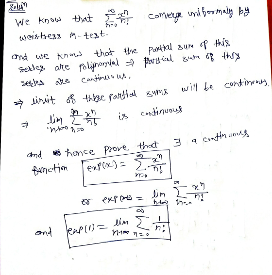 solun We know that he converge uniformaly by weistress M-test. and we know that the partial sum of this series are polynomial