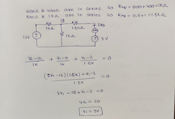 6001 & 400r are in Series. So Req = 600+ 400 = 1ks 5000 & Ikh are in series. So Req=0.5+1 = 1.5kr 7 IRS 1 KL 1.5k2 AM & lkn 1