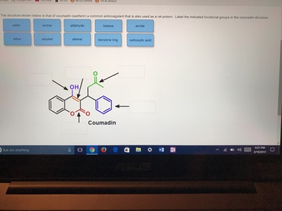 The structure shown below is that of coumadin (warfarin) a common anticoagulant that is also used as a rat poison. Label the indicated functional groups in the coumadin structure aldehyde carboxylic acid A OH OTA O Coumadin