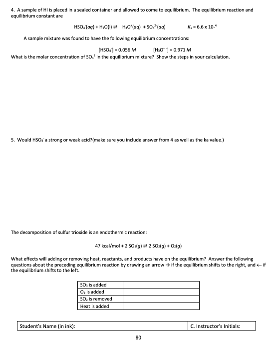 4. A sample of HI is placed in a sealed container and allowed to come to equilibrium. The equilibrium reaction and equilibriu