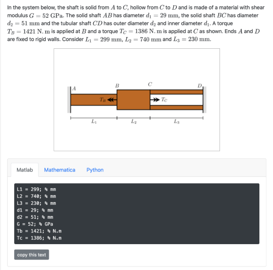 In the system below, the shaft is solid from A to C, hollow from C to D and is made of a material with shear modulus G = 52 G