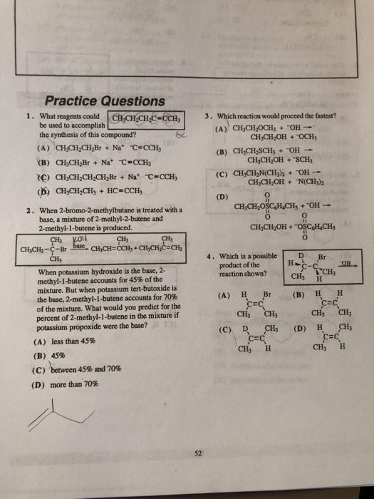 Practice Questions 1. What reagents could CH CH CH.C-CCH 3. Which reaction would proceed the fastest? (A) CH,CH,OCHOH-- be us