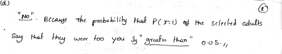las w no. Because the probability that PC xəU of the seleched adults say that they were too you ly greater than 0.05.,