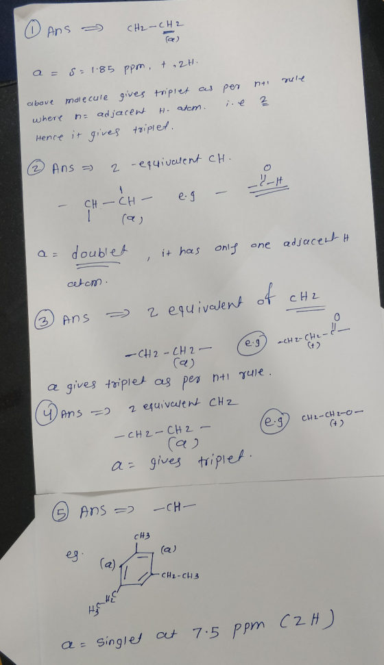 ② Ans CH₂-CH2 a = S = 185 ppm, + 2H. rule per n+ above ? molecule gives triplet as where n= adjacent H. atom. Hence it gives