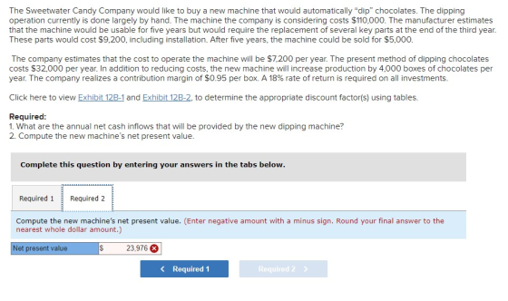 The Sweetwater Candy Company would like to buy a new machine that would automatically dip chocolates. The dipping operation