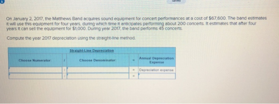 On January 2, 2017, the Matthews Band acquires sound equipment for concert performances at a cost of $67,600. The band estima