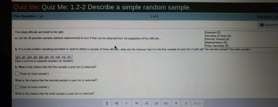 Quiz Me: Quiz Me: 1.2-2 Describe a simple random sample. This Question: 1 pt This Quiz: 2 p 2 of 2 Question Govemor (G) Secre