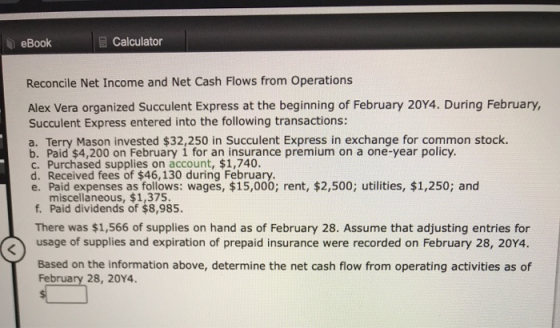 eBook Calculator Reconcile Net Income and Net Cash Flows from Operations Alex Vera organized Succulent Express at the beginni