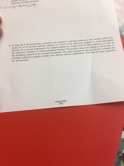 a. Cucinog) • Pb(NO3,109) 2. In Step 34 of the procedure, a student was assigned a colorless unknown. The student added five