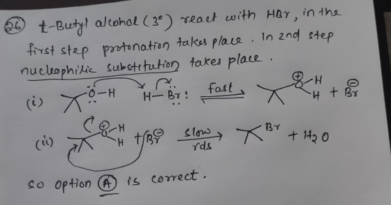 26 t-Butyl alcohol (30) react with HBr, in the first step protonation takes place. In and step nucleophilic substitution take