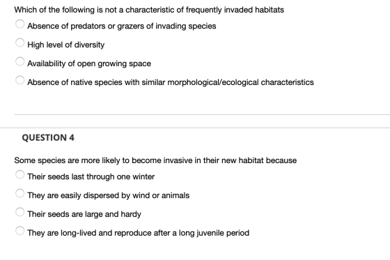 Which of the following is not a characteristic of frequently invaded habitats O Absence of predators or grazers of invading s