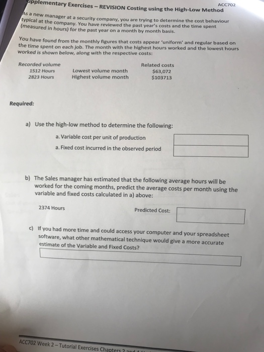 ACC702 pplementary Exercises - REVISION Costing using the High-Low Method As a new manager ew manager at a security company,