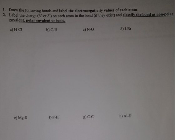 1. Draw the following bonds and label the electronegativity values of each atom. 2. Label the charge (8* or 8) on each atom
