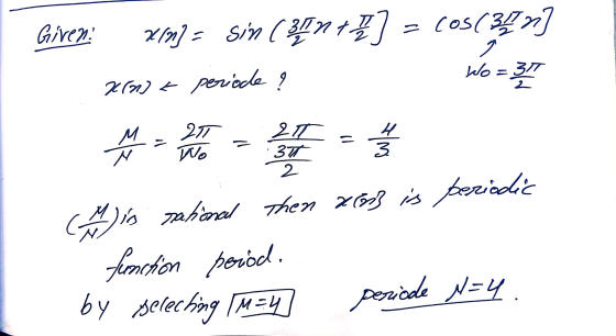 Given x/n] = cos(317 = 2 [1 + uite) uis 6 sponad (K)2 Wo=317 21 WO = 27 30 2 4 3 N M (4) in rational Then xam is periodic fun