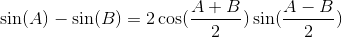 \sin(A)-\sin(B)=2\cos(\frac{A+B}{2})\sin(\frac{A-B}{2})