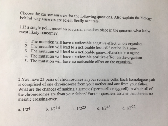 Choose the correct answers for the following questions. Also explain the biology behind why answers are scientifically accura