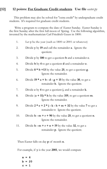 [12] 12 points: For Graduate Credit students Use file caster.py This problem may also be solved for extra credit by undergr