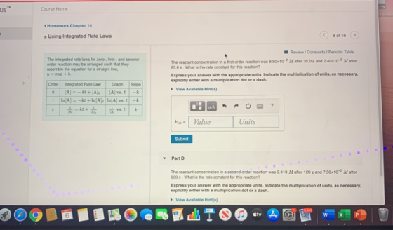 us Course Home Homework Chapter 14 Using Integrated Rate Laws 8 of 16 > The integrated rate laws for zero-, f and second- ord
