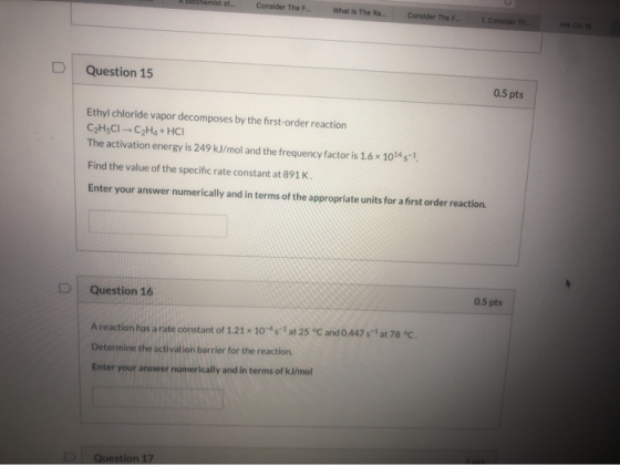 A chemist st... Consider TheF.. What is The Ram Consider The F. 1. Consider the Question 15 0.5 pts Ethyl chloride vapor deco