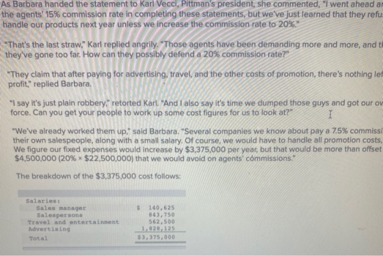 As Barbara handed the statement to Karl Vecci, Pittmans president, she commented, I went ahead ar the agents 15% commissio