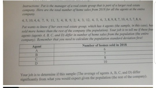 Instructions: Pat is the manager of a real estate group that is part of a larger real estate company Here are the total numbe