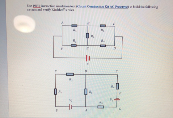 Use PhET interactive simulation tool (Circuit Construction Kit AC Prototype) to build the following circuits and verify Kirch