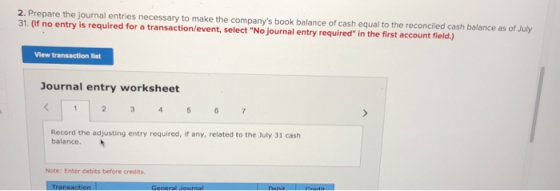 2. Prepare the journal entries necessary to make the companys book balance of cash equal to the reconciled cash balance as o