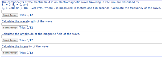 The components of the electric field in an electromagnetic wave traveling in vacuum are described by Ex = 0, Ey = 0, and Ez =