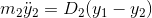 m_2\ddot{y}_2 = D_2(y_1-y_2)