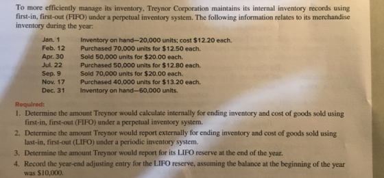 To more efficiently manage its inventory, Treynor Corporation maintains its internal inventory records using first-in, first-